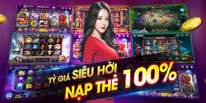Tích cực nạp tiền vào cổng game dễ nhận hoàn trả khủng